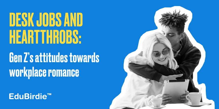 Gen Z’s Attitudes Towards Workplace Romance