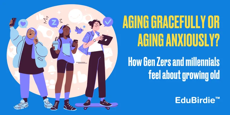 How Gen Zers and Millennials Feel About Growing Old