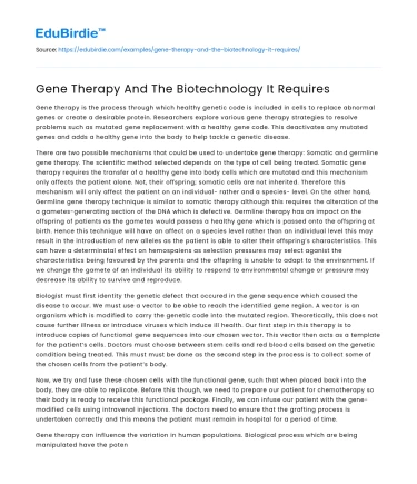 Gene Therapy And The Biotechnology It Requires