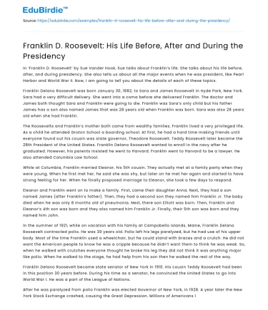 Franklin D. Roosevelt: His Life Before, After and During the Presidency