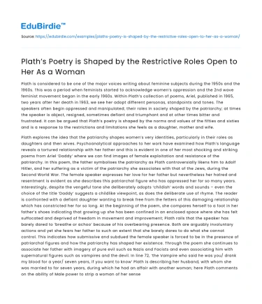 Plath’s Poetry is Shaped by the Restrictive Roles Open to Her As a Woman