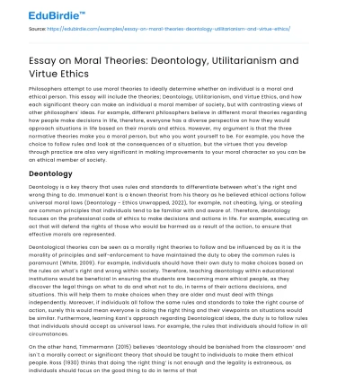 Essay on Moral Theories: Deontology, Utilitarianism and Virtue Ethics