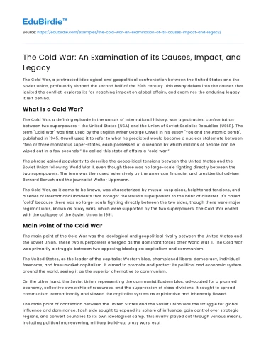 The Cold War: An Examination of its Causes, Impact, and Legacy